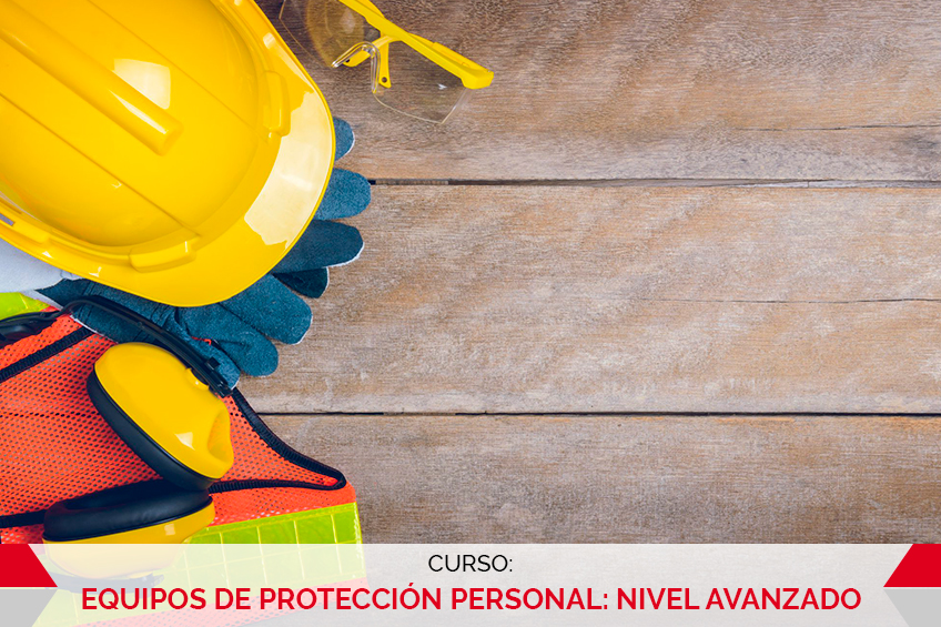 EQUIPOS DE PROTECCIÓN PERSONAL: NIVEL AVANZADO