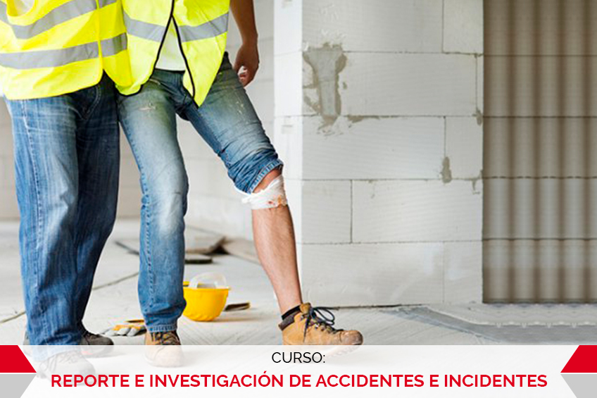 REPORTE E INVESTIGACIÓN DE ACCIDENTES E INCIDENTES